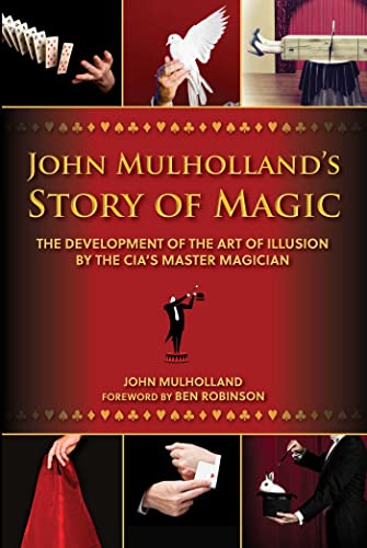 John Mulholland&39s Story of Magic The Development of the Art of Illusion by  [Hardcover]