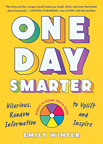 One Day Smarter: Hilarious, Random Information to Uplift and Inspire [Paperback]