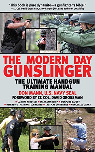 The Modern Day Gunslinger The Ultimate Handgun Training Manual [Paperback]