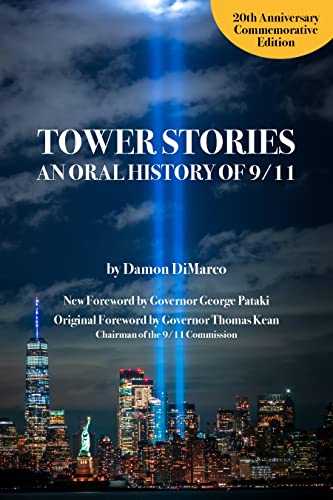 Tower Stories An Oral History of 9/11 (20th Anniversary Commemorative Edition) [Paperback]