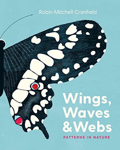 Wings, Waves & Webs Patterns in Nature [Hardcover]