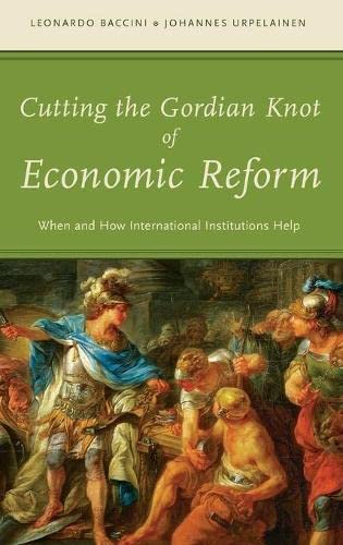 Cutting the Gordian Knot of Economic Reform When and How International Institut [Hardcover]