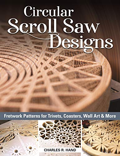 Circular Scroll Saw Designs Fretwork Patterns for Trivets, Coasters, Wall Art & [Paperback]