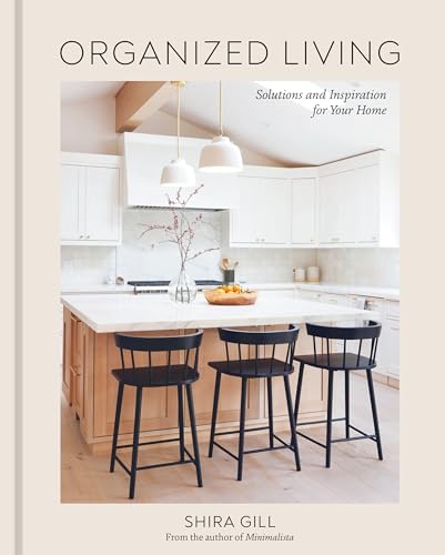 Organized Living Solutions and Inspiration for Your Home [A Home Organization B [Hardcover]