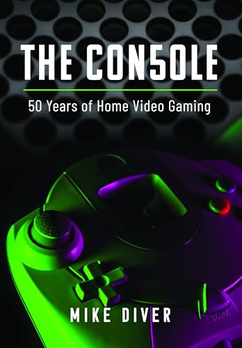 The Console 50 Years of Home Video Gaming [Hardcover]