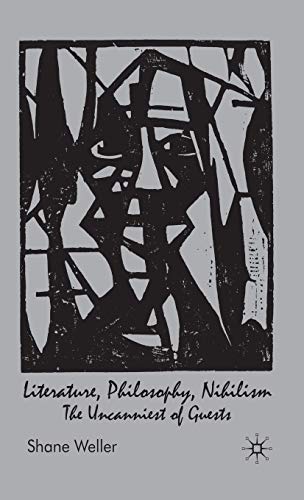 Literature, Philosophy, Nihilism The Uncanniest of Guests [Hardcover]