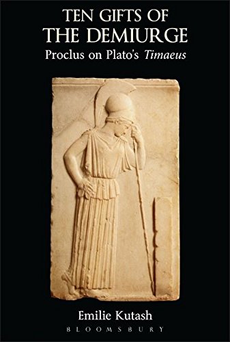 Ten Gifts of the Demiurge Proclus on Plato's Timaeus [Hardcover]
