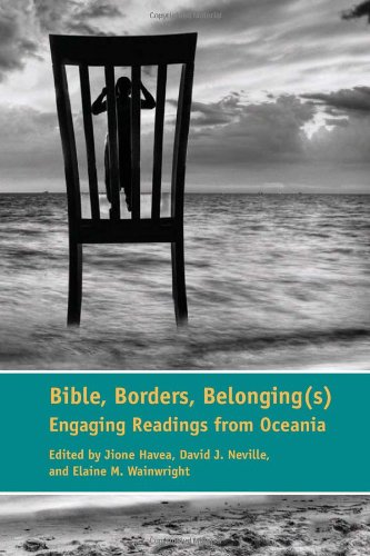 Bible, Borders, Belonging(s) Engaging Readings From Oceania (semeia Studies) [Paperback]