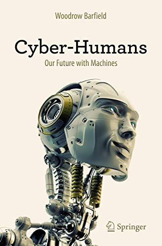 Cyber-Humans Our Future with Machines [Paperback]