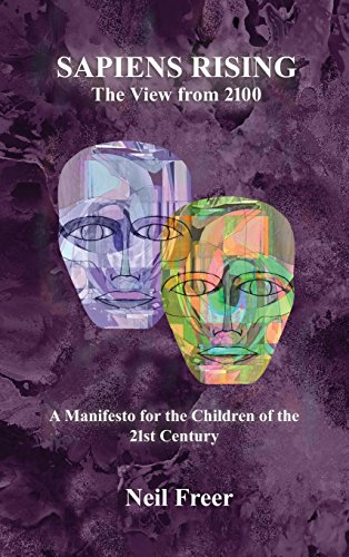 Sapiens Rising  The View From 2100 [Hardcover]