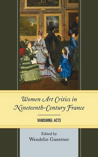 Women Art Critics in Nineteenth-Century France Vanishing Acts [Hardcover]