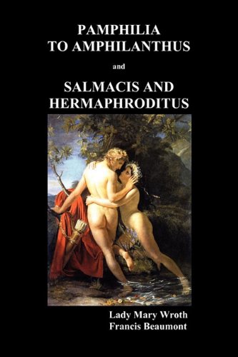 Pamphilia To Amphilanthus And Salmacis And Hermaphroditus [Paperback]