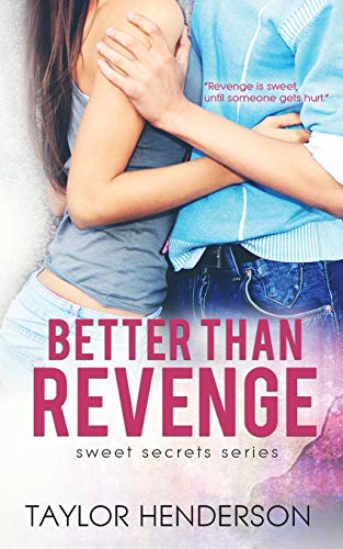 Better Than Revenge (sweet Secrets Series) (volume 1) [Paperback]