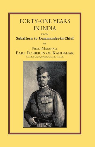 Forty-One Years In India From Salbaltern To Commander-In-Chief [Paperback]