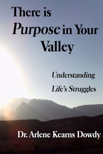 There Is Purpose In Your Valley Understanding Life's Struggles [Paperback]