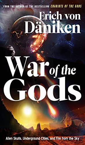 War of the Gods Alien Skulls, Underground Cities, and Fire from the Sky [Paperback]