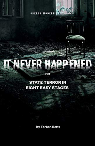 It Never Happened State Terror in Eight Easy Stages [Paperback]