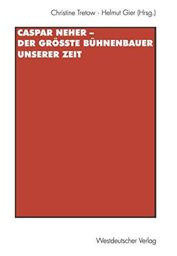 Caspar Neher  Der grte Bhnenbauer unserer Zeit *11.4.1897 Augsburg    30.6 [Paperback]