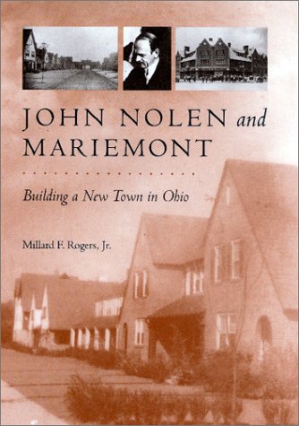 John Nolen And Mariemont Building A New Town In Ohio (creating The North Americ [Hardcover]