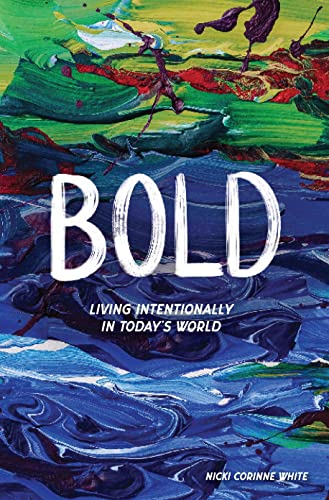 Bold Living Intentionally in Today's World [Paperback]