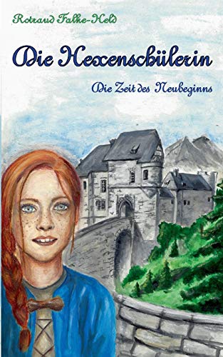 Die Hexenschulerin - Die Zeit Des Neubeginns