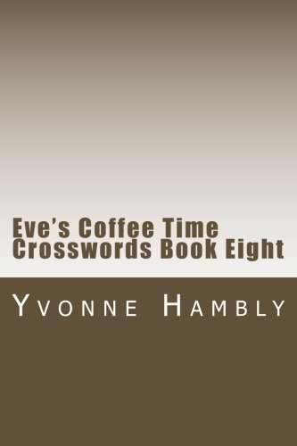 Eve's Coffee Time Crosswords Book Eight (eve's Cryptic And Coffee Time Crossword [Paperback]