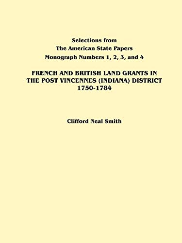 French And British Land Grants In The Post Vincennes (indiana) District, 1750-17 [Paperback]