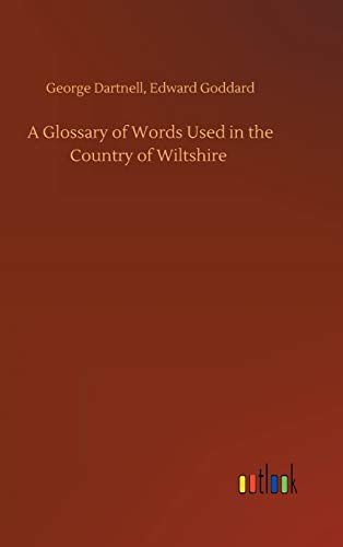 Glossary Of Words Used In The Country Of Wiltshire