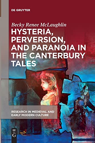 Hysteria, Perversion, And Paranoia In  The Canterbury Tales