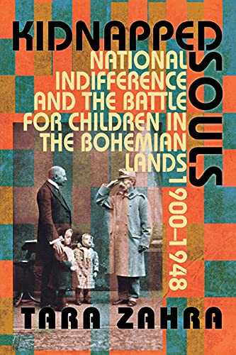 Kidnapped Souls National Indifference and the Battle for Children in the Bohemi [Paperback]