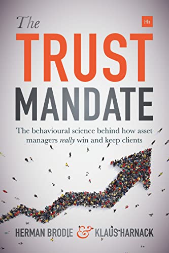 The Trust Mandate The behavioural science behind how asset managers REALLY win  [Paperback]