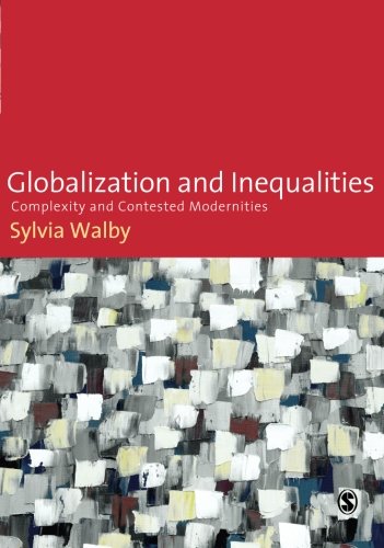 Globalization and Inequalities Complexity and Contested Modernities [Paperback]