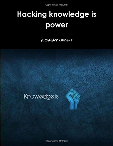 Hacking Knowledge Is Power [Paperback]