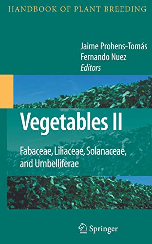 Vegetables II Fabaceae, Liliaceae, Solanaceae, and Umbelliferae [Paperback]