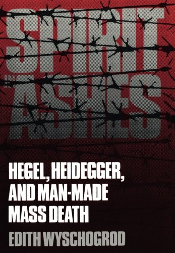 Spirit in Ashes Hegel, Heidegger, and Man-Made Mass Death [Paperback]