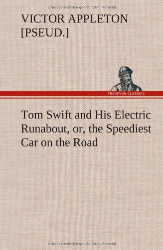 Tom Swift and His Electric Runabout, or, the Speediest Car on the Road [Hardcover]