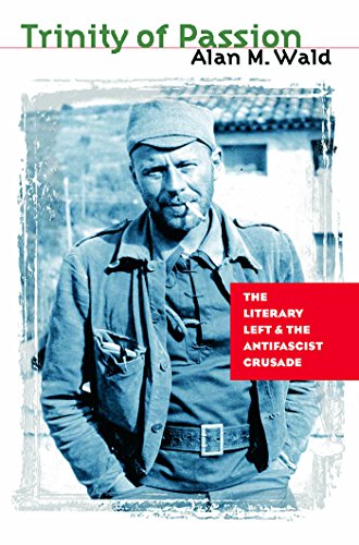 Trinity Of Passion The Literary Left And The Antifascist Crusade [Paperback]