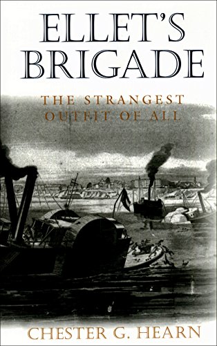 Ellet's Brigade The Strangest Outfit Of All [Paperback]
