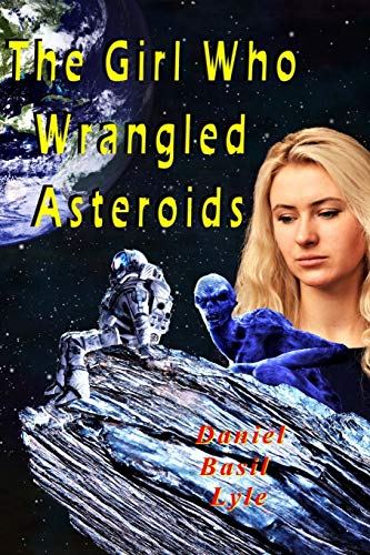 The Girl Who Wrangled Asteroids (the Girl With The Turtle Tattoo) (volume 7) [Paperback]