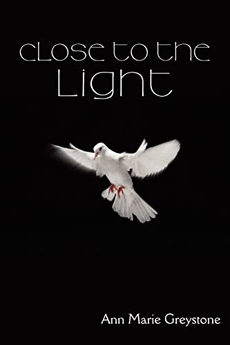 Close to the Light [Paperback]