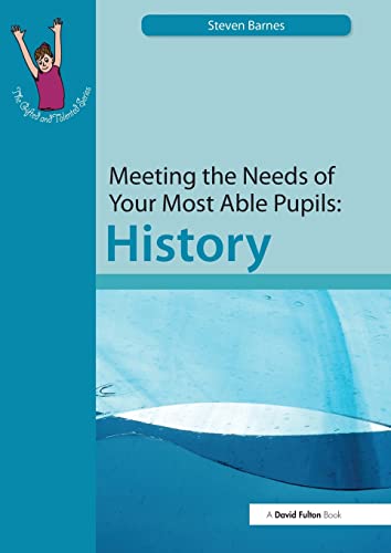 Meeting the Needs of Your Most Able Pupils History [Paperback]