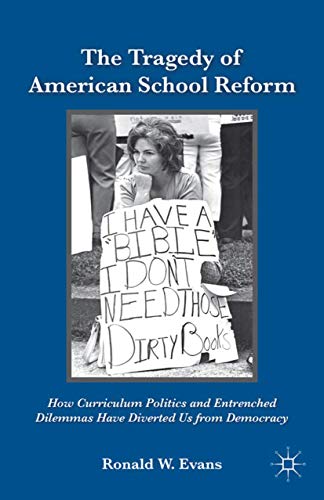 The Tragedy of American School Reform: How Curriculum Politics and Entrenched Di [Hardcover]