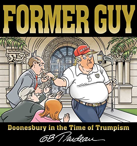 Former Guy Doonesbury in the Time of Trumpism [Paperback]