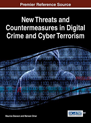 New Threats And Countermeasures In Digital Crime And Cyber Terrorism (advances I [Hardcover]