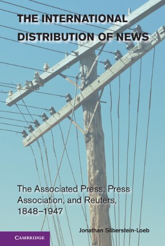The International Distribution of News The Associated Press, Press Association, [Hardcover]
