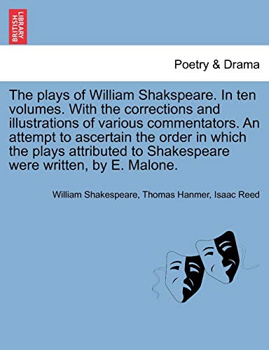 The Plays Of William Shakspeare. In Ten Volumes. With The Corrections And Illust [Paperback]