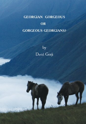 Georgian Gorgeous Or Gorgeous Georgians Country Of Georgia In The Caucasus [Paperback]