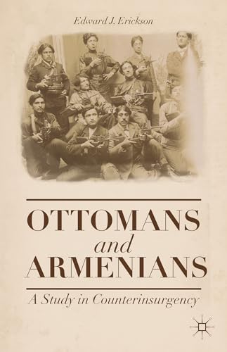 Ottomans and Armenians A Study in Counterinsurgency [Paperback]