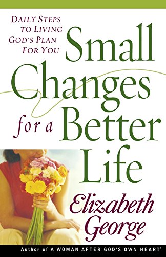 Small Changes For A Better Life Daily Steps To Living Gods Plan For You [Paperback]