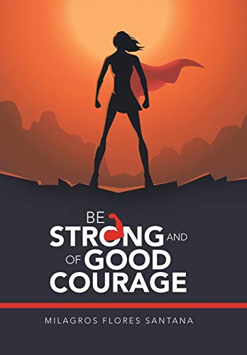 Be Strong and of Good Courage [Hardcover]